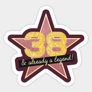 38th Birthday Gifts - 38 Years old & Already a Legend Sticker